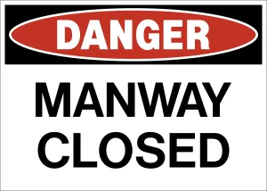 Danger - Manway Closed