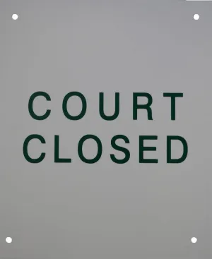 "Court Closed"